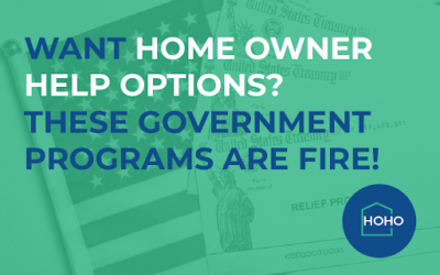 Want Home Owner Help Options? These government programs are fire!