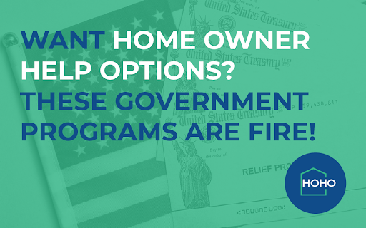 Want Home Owner Help Options? These government programs are fire!