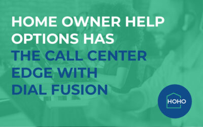 Home Owner Help Options Has the Call Center Edge With Dial Fusion