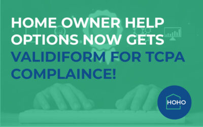 Home Owner Help Options Now Gets Validiform for TCPA Compliance!